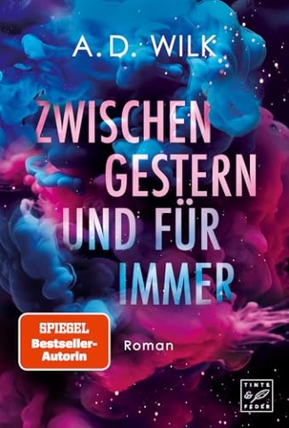 Cover: A. D. Wilk - Zwischen gestern und f&uuml;r immer