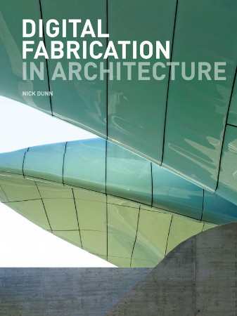 Cover: Digital Fabrication in Architecture - Dunn