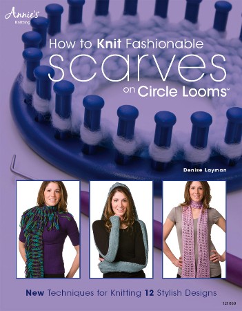 Cover: How to Knit Fashionable Scarves on Circle Looms - Layman