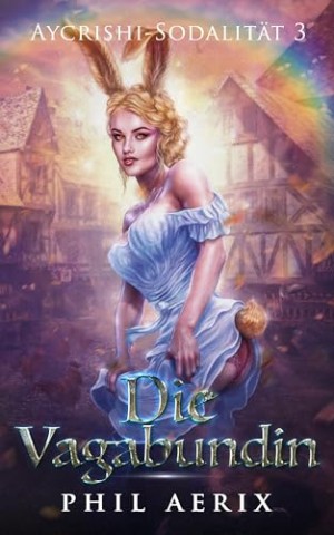 Aerix, Phil - Die Vagabundin