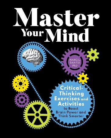 Cover: Master Your Mind: Critical-Thinking Exercises and Activities to Boost Brain Power and Think Smarter - Danesi