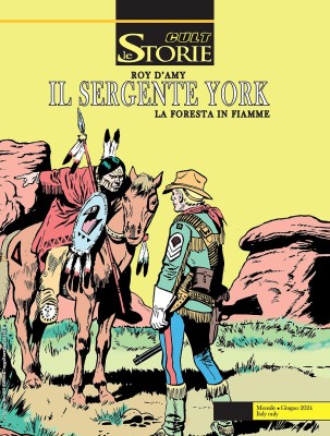 Le Storie 140 - Cult 40, Il sergente York La foresta in fiamme (Bonelli 2024-06-12)