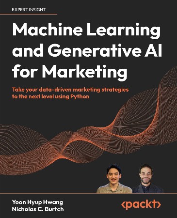 Cover: Machine Learning and Generative AI for Marketing: Take Your data-driven marketing strategies to the next level using Python - Hwang