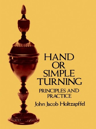 Cover: Hand or Simple Turning Principles and Practice - Holtzapffel