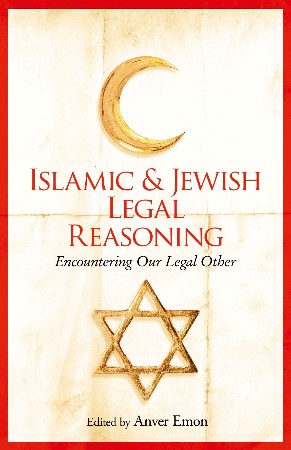 Cover: Islamic and Jewish Legal Reasoning - Anver Emon