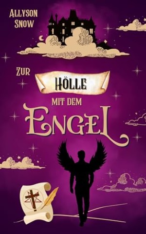 Cover: Allyson Snow - Zur H&ouml;lle mit dem Engel (Teuflischer wirds nicht 6)