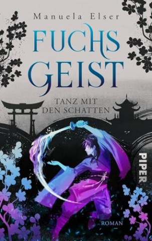 Cover: Manuela Elser - Fuchsgeist &ndash; Tanz mit den Schatten: Roman