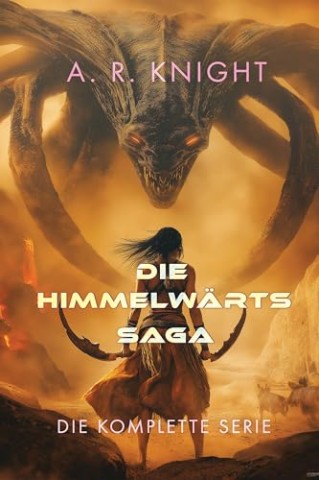 Cover: A.R. Knight - Die Himmelw&auml;rts-Saga: Die Komplette Serie