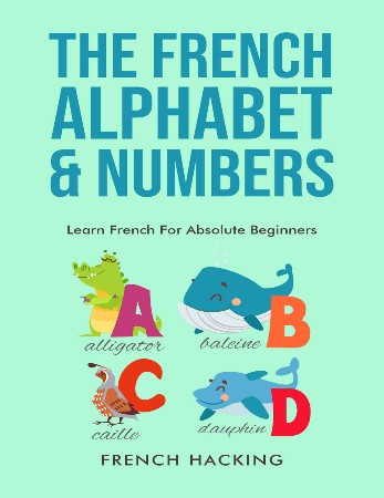 Cover: French Trace and Color the Alphabet, Numbers and Shapes Book.Stunning Educational Book.Contains; Trace and Color the Letters,Numbers and Shapes suitable for Children. - Cristie Publishing