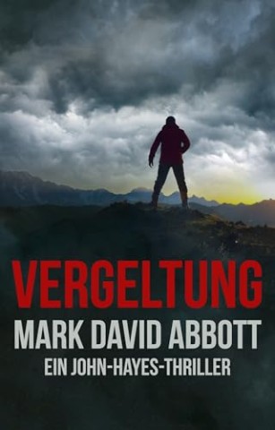 Cover: Mark David Abbott - Vergeltung: Ein John-Hayes-Thriller #5