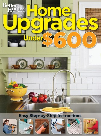 Cover: Home Upgrades Under $600 - Better Homes and Gardens