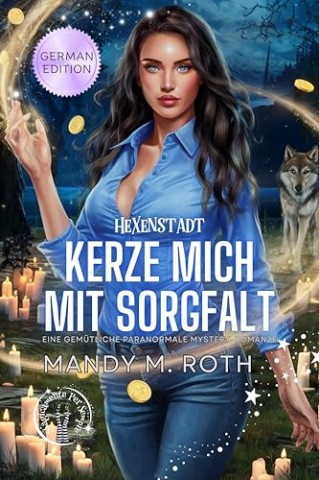 Cover: Mandy M. Roth - Kerze mich mit Sorgfalt: Candle Me with Care (Hexenstadt 7)