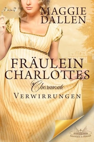 Maggie Dallen - Fr&auml;ulein Charlottes charmante Verwirrungen