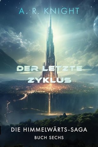 Cover: A.R. Knight - Der letzte Zyklus