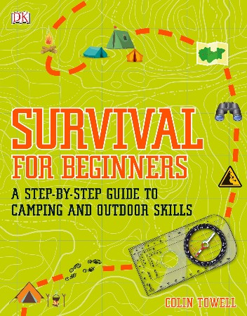 Cover: Survival for Beginners: A step-by-step guide to camping and outdoor skills - Colin Towell