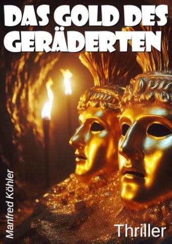 Cover: Manfred K&ouml;hler - Das Gold des Ger&auml;derten (Der Traum vom schnellen Reichtum)