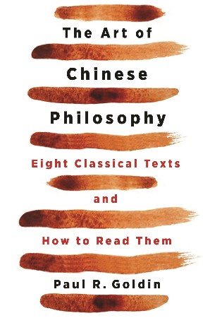 Cover: The Art of Chinese Philosophy Eight Classical Texts and How to Read Them - Goldin