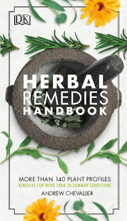 Cover: Herbal Remedies Handbook: More Than 140 Plant Profiles; Remedies for Over 50 Common Conditions - Chevallier, Andrew