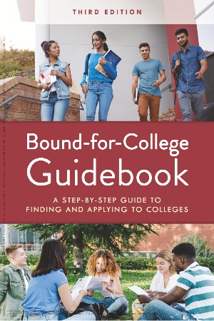 Cover: The Bound-For-College Guidebook : A Step-By-Step Guide to Finding and Applying to Colleges - Burtnett, Frank