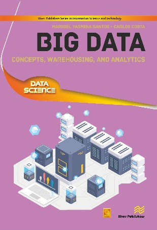 Cover: Big Data: Concepts, Warehousing, and Analytics - Santos, Maribel Yasmina; Costa, Carlos