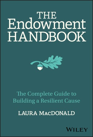 Cover: Endowment Handbook : The Complete Guide to Building a Resilient Cause - MacDonald, Laura