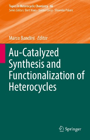 Cover: Au-Catalyzed Synthesis and Functionalization of Heterocycles - Marco Bandini
