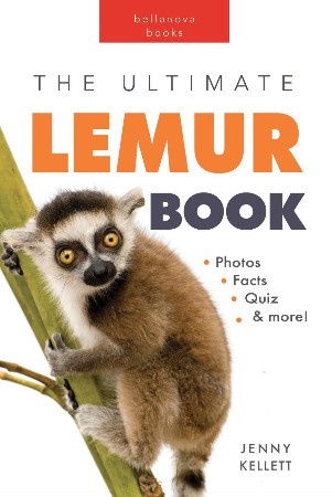 Cover: Lemurs: The Ultimate Lemur Book for Kids: 100+ Amazing Facts, Photos, Quiz and More - Kellett, Jenny