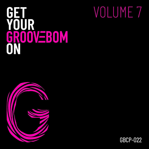 Get Your Groovebom On (Volume 7)