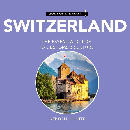 Cover: Switzerland - Culture Smart!: The Essential Guide to Customs & Culture - Culture Smart