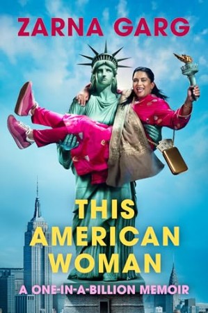 Cover: This American Woman: A One-In-A-Billion Memoir - Zarna Garg