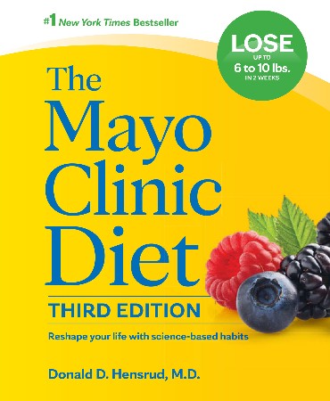 Cover: The Mayo Clinic Diet, 3rd edition: Reshape Your life with science-based habits - Hensrud M.D. M.P.H., Donald D.