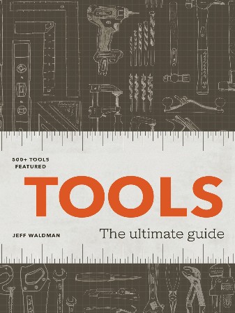 Cover: Tools: The Ultimate Guide - 500+ Tools - Waldman, Jeff