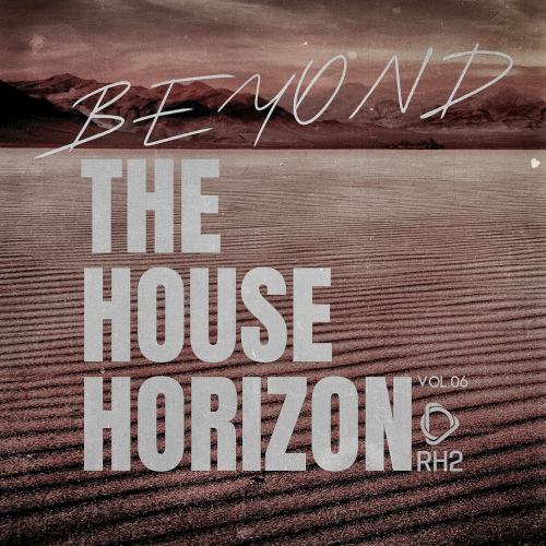 Beyond The House Horizon Vol. 06 (2025)