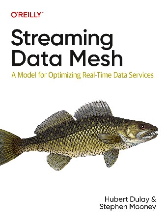 Cover: Streaming Data Mesh: A Model for Optimizing Real-Time Data Services - Dulay, Hubert
