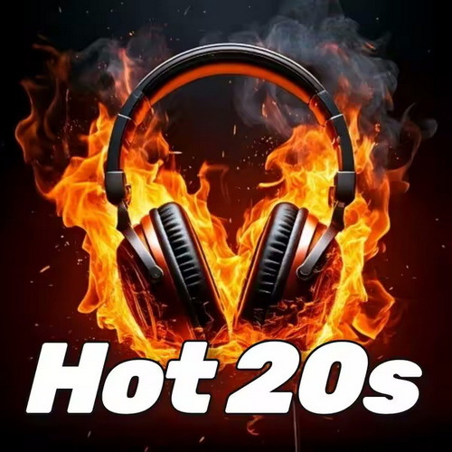 Hot 20s Big Hits 100 Songs 2025 (2025)