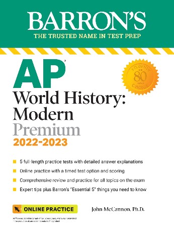 Cover: AP World History: Modern Premium, 2022-2023: Comprehensive Review with 5 Practice Tests + an Online Timed Test Option: Premium with 5 Practice Tests - McCannon Ph.D., John