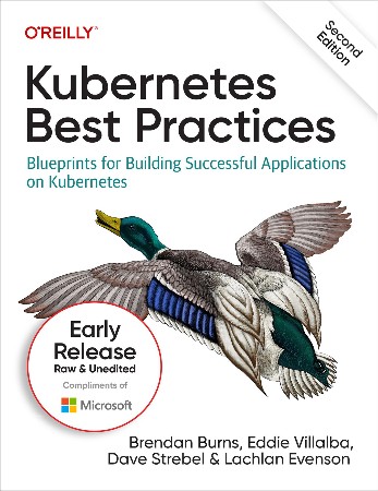 Cover: Kubernetes Best Practices: Blueprints for Building Successful Applications on Kubernetes - Burns, Brendan/ Villalba, Eddie/ Strebel, Dave/ Evenson, Lachlan