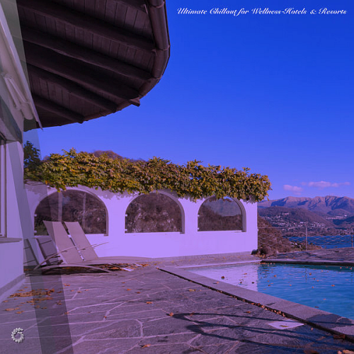 Ultimate Chillout for Wellness-Hotels & Resorts (2025)