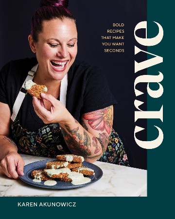 Cover: Crave Bold Recipes That Make You Want Seconds - Akunowicz, Karen