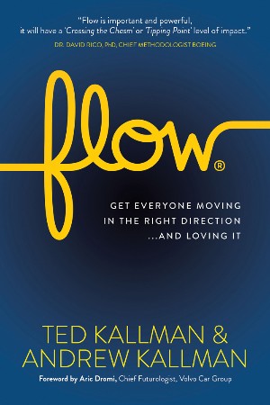 Cover: Flow: Get Everyone Moving in the Right Direction.And Loving It - Kallman, Ted; Kallman, Andrew