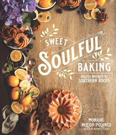 Cover: Sweet Soulful Baking: Recipes Inspired by Southern Roots - Polanco, Monique