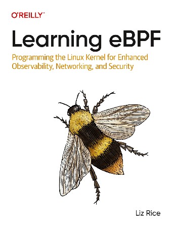 Cover: Learning eBPF: Programming the Linux Kernel for Enhanced Observability, NetWorking, and Security - Rice, Liz