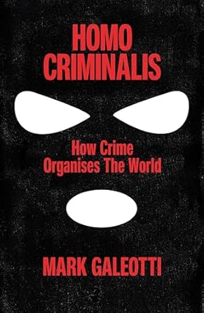 Cover: Homo Criminalis - Mark Galeotti
