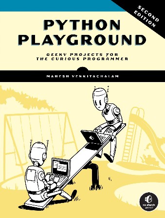 Cover: Python Playground, 2nd Edition: Geeky Projects for the Curious Programmer - Venkitachalam, Mahesh