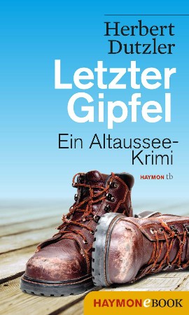 Cover: Letzter Gipfel: Ein Altaussee-Krimi - Dutzler, Herbert