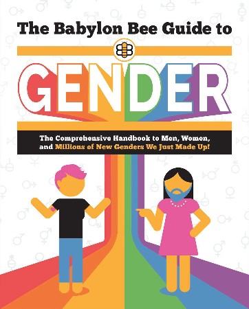 Cover: The Babylon Bee Guide to Gender - Bee, Babylon