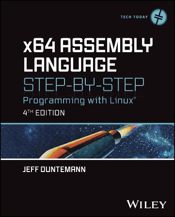 Cover: x64 Assembly Language Step-by-Step - Programming with Linux 4th Edition - J Duntemann
