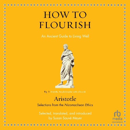 Cover: How to Flourish: An Ancient Guide to Living Well - Aristotle
