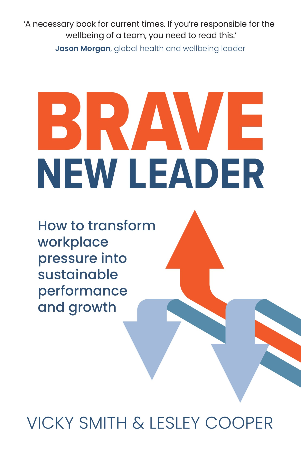 Cover: Brave New Leader: How To Transform Workplace Pressure into Sustainable Performance and Growth - Lesley Cooper