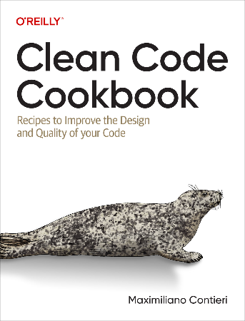 Cover: Clean Code Cookbook: Recipes to Improve the Design and Quality of Your Code - Contieri, Maximiliano